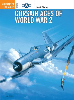 Cover Art for 9781855325302, Corsair Aces of World War 2 by Mark Styling