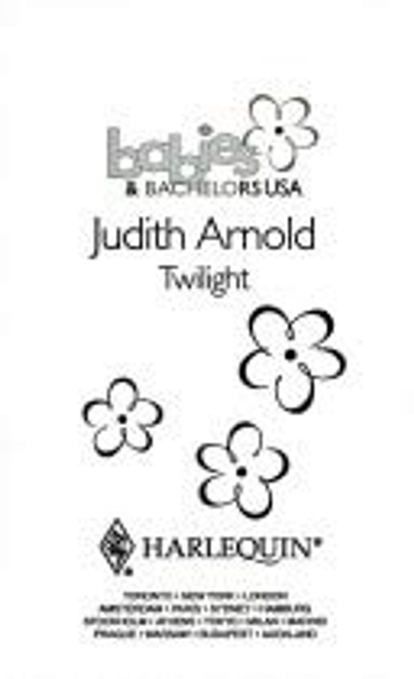 Cover Art for 9780373822553, Twilight (Babies  &  Bachelors USA: Connecticut #7) by Judith Arnold
