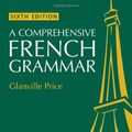 Cover Art for 9780631235620, A Comprehensive French Grammar (Blackwell Reference Grammars) by Glanville Price