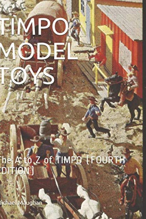 Cover Art for 9798689123073, TIMPO MODEL TOYS: The A to Z of TIMPO by Michael Maughan