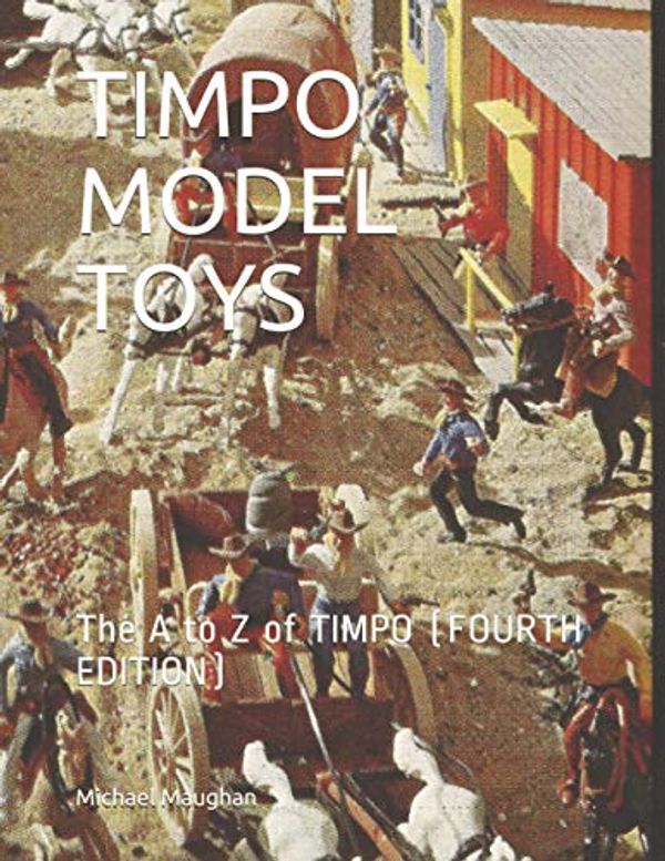 Cover Art for 9798689123073, TIMPO MODEL TOYS: The A to Z of TIMPO by Michael Maughan