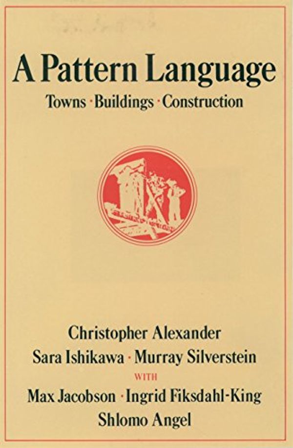 Cover Art for 8601300132655, A Pattern Language: Towns, Buildings, Construction by Christopher Alexander