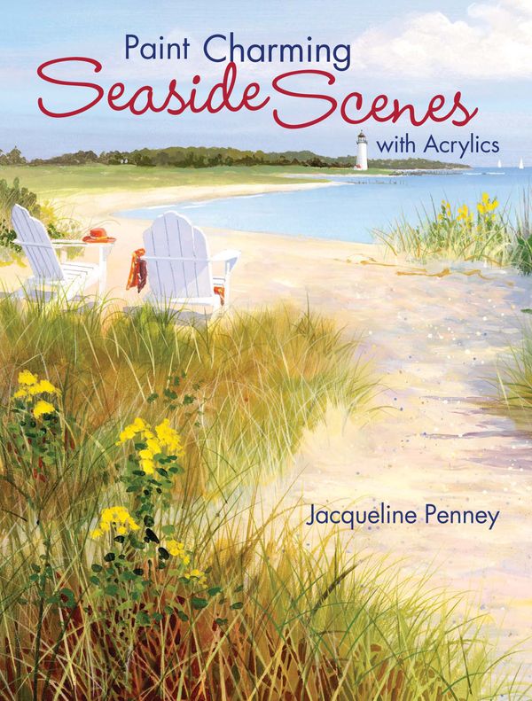 Cover Art for 9781600610592, Paint Charming Seaside Scenes with Acrylics by Jacqueline Penney