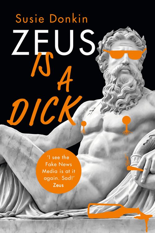 Cover Art for 9781529348958, Zeus Is A Dick by Susie Donkin