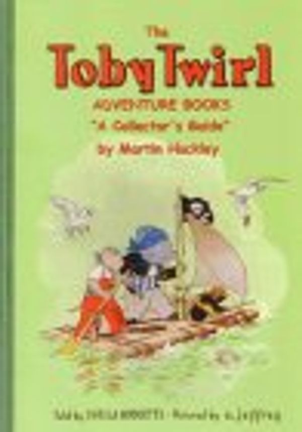 Cover Art for 9780954472009, The Toby Twirl Adventure Books by Martin Hockley
