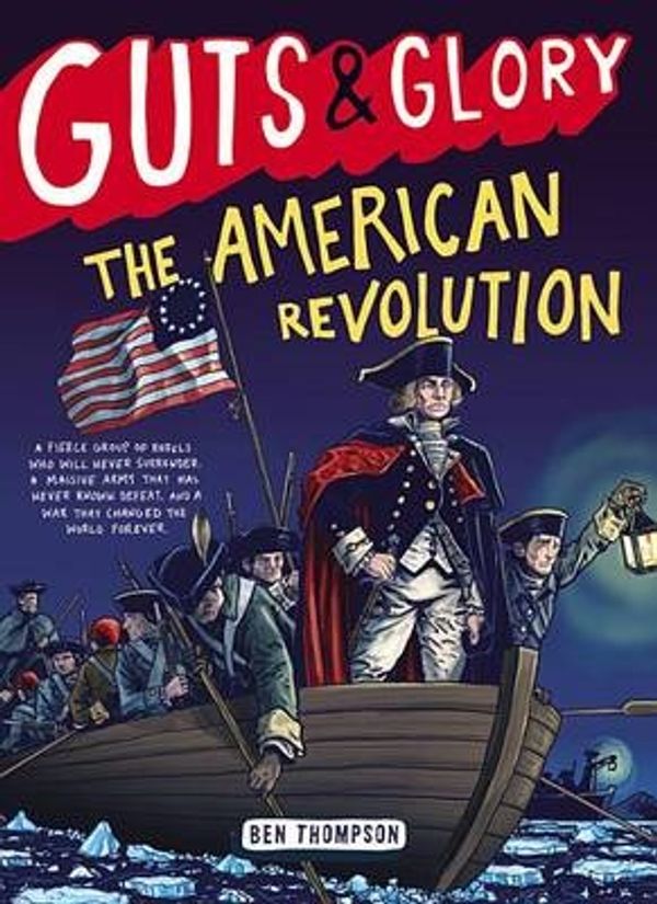 Cover Art for 9780316312097, Guts & Glory: The American Revolution by Ben Thompson