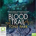 Cover Art for 9781867549741, Blood Trail by Tony Park