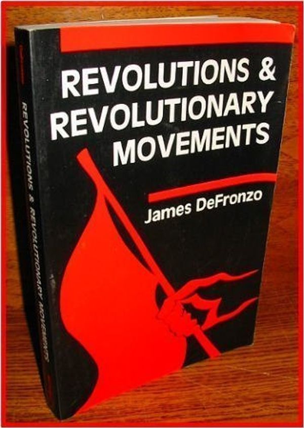 Cover Art for 9780813306698, Revolutions and Revolutionary Movements by James DeFronzo