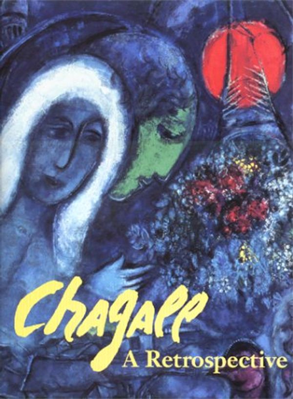 Cover Art for 9780883633557, Chagall: A Retrospective by Jacob Baal-Teshuva