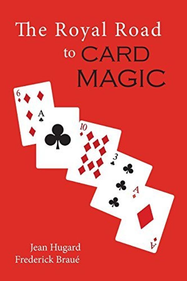 Cover Art for 9781614278603, The Royal Road to Card Magic by Jean Hugard