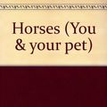 Cover Art for 9780822512578, Horses (You & your pet) by Phillip Orso Steinberg