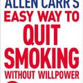 Cover Art for 9781398805033, Allen Carr's Easy Way to Quit Smoking Without Willpower - Includes Quit Vaping: The Best-selling Quit Smoking Method Updated for the 2020s by Allen Carr, John Dicey