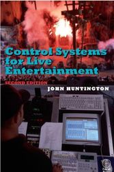 Cover Art for 9780240803487, Control Systems for Live Entertainment by John Huntington