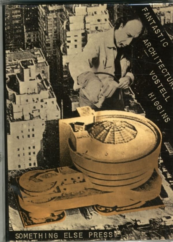 Cover Art for 9780990689607, Fantastic Architecture by Wolf Vostell, Dick Higgins
