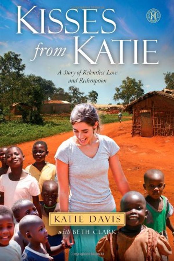 Cover Art for 9781451612066, Kisses from Katie by Katie Davis