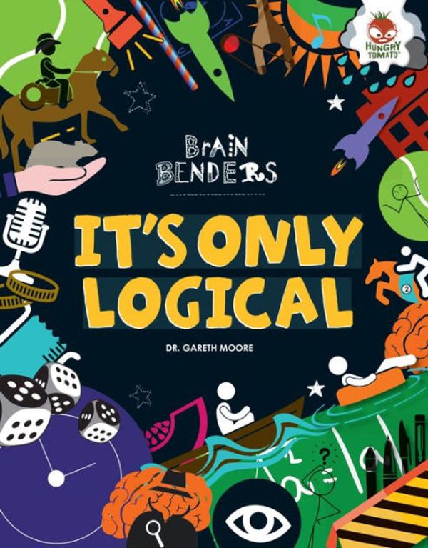 Cover Art for 9781467763462, It's Only LogicalBrain Benders by Gareth Moore