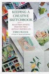 Cover Art for 9780762483570, Keeping a Creative Sketchbook: Build Your Artistic Practice for a Joyfully Inspired Life by Emma Block