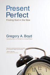 Cover Art for 9780310283843, Present Perfect by Gregory A. Boyd
