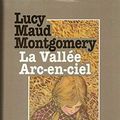 Cover Art for 9782744119149, La vallée arc-en-ciel (CJ) by Lucy Maud Montgomery