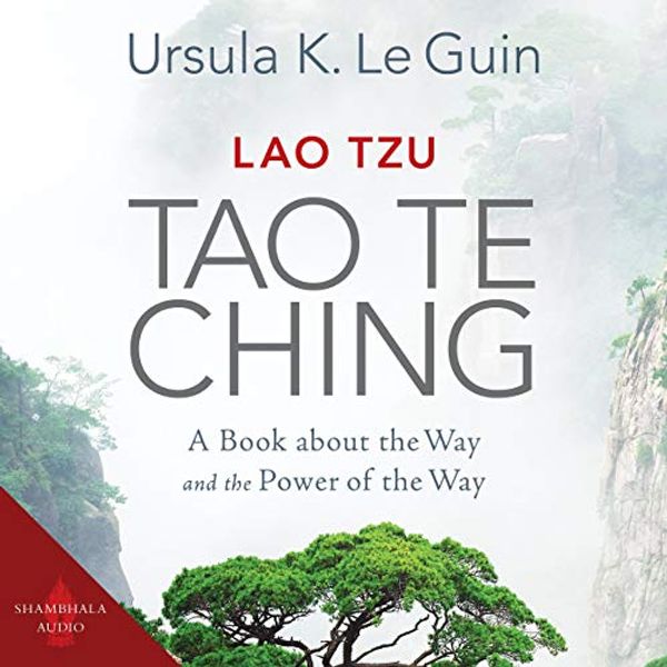 Cover Art for B08H8XS2PJ, Lao Tzu: Tao Te Ching: A Book about the Way and the Power of the Way by Ursula K. Le Guin