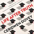 Cover Art for 9781760895372, Life After Truth by Ceridwen Dovey