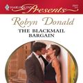 Cover Art for 9781426802003, The Blackmail Bargain by Robyn Donald