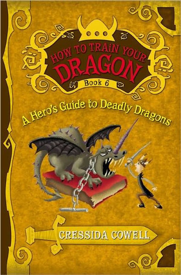 Cover Art for 9781478954163, How to Train Your Dragon: A Hero's Guide to Deadly Dragons by Cressida Cowell