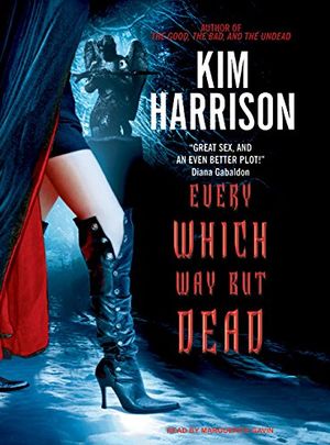 Cover Art for 9781400134731, Every Which Way But Dead by Kim Harrison
