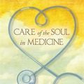 Cover Art for 9781848507029, Care of the Soul in Medicine by Thomas Moore