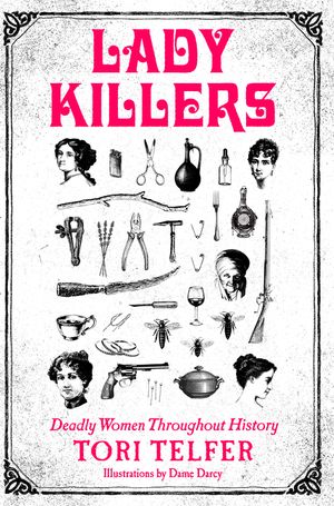 Cover Art for 9780062433732, Lady Killers by Tori Telfer