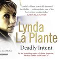 Cover Art for 9781847371621, Deadly Intent by La Plante, Lynda