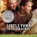 Cover Art for 9780060885434, Little Town on the Prairie by Laura Ingalls Wilder