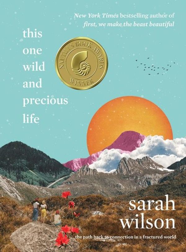 Cover Art for 9780062963185, This One Wild and Precious Life by Sarah Wilson