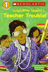 Cover Art for 9780545481458, Scholastic Reader Level 1: The Saturday Triplets #3: Teacher Trouble! by Katharine Kenah