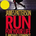 Cover Art for 9781600244384, Run for Your Life by James Patterson, Michael Ledwidge