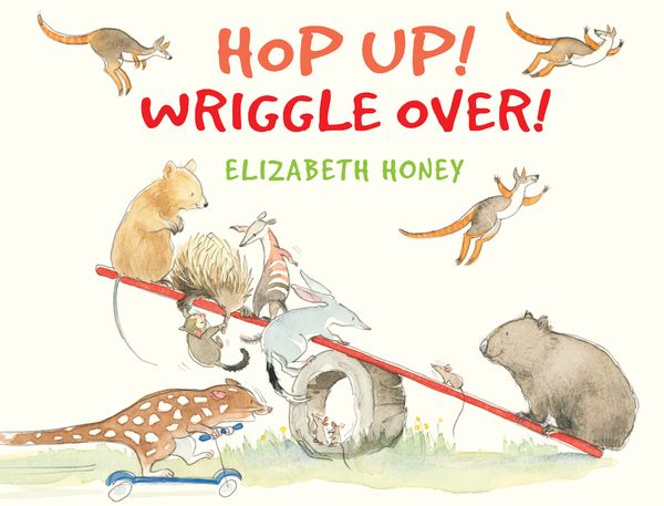 Cover Art for 9781743319987, Hop Up! Wriggle Over! by Elizabeth Honey