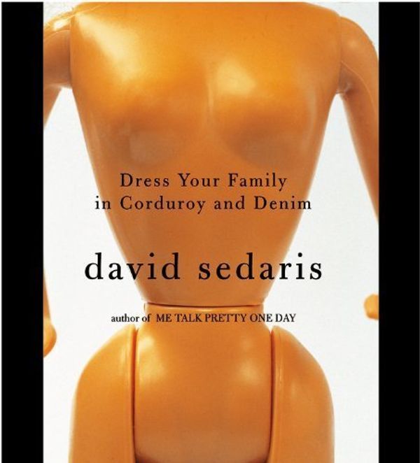 Cover Art for 9781405500265, Dress Your Family in Corduroy and Denim by David Sedaris