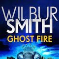 Cover Art for 9781713520740, Ghost Fire by Wilbur Smith