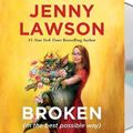 Cover Art for 9781250790941, Broken (in the Best Possible Way) by Jenny Lawson