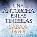 Cover Art for 9788490435922, Una Antorcha En Las Tinieblas by Sabaa Tahir