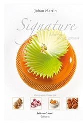 Cover Art for 9782918223054, Signature: Entremets & Petits Gateaux by Johan Martin