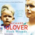 Cover Art for 9781489052476, Flesh Wounds by Richard Glover
