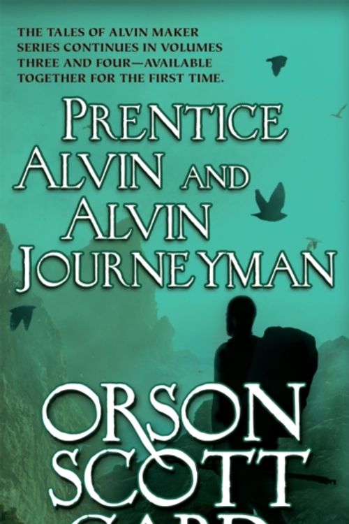 Cover Art for 9780765393609, Prentice Alvin and Alvin JourneymanAlvin Maker by Orson Scott Card