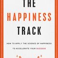 Cover Art for 9780062344021, The Happiness Track by Emma Seppala