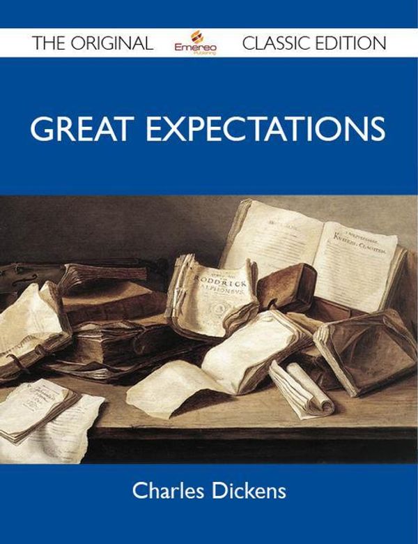 Cover Art for 2370004649580, Great Expectations - The Original Classic Edition by Charles Dickens