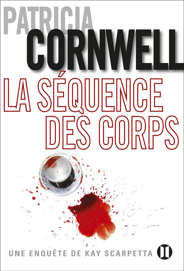 Cover Art for 9782848931715, La séquence des corps by Patricia Cornwell
