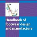 Cover Art for 9780857095398, Handbook of Footwear Design and Manufacture by Ameersing Luximon