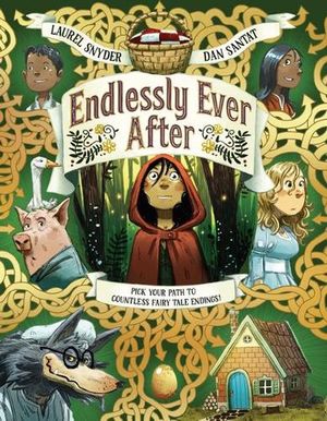 Cover Art for 9781452144825, Endlessly Ever After: Pick Your Path to Countless Fairy Tale Endings! by Laurel Snyder