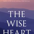 Cover Art for 9781407025742, The Wise Heart: Buddhist Psychology for the West by Jack Kornfield