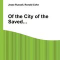 Cover Art for 9785512005606, Of the City of the Saved... by Jesse Russell